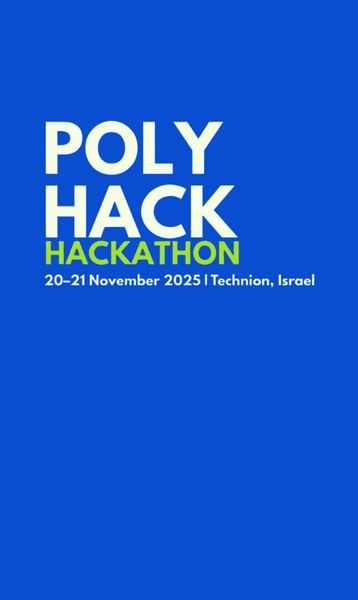 PolyHack2025 האקתון הפולימרים הראשון בטכניון